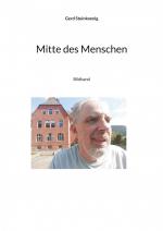 Gerd Steinkoenig: Mitte des Menschen Gerd Steinkoenig: Mitte des Menschen