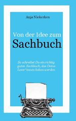 ISBN 9783756838790: Von der Idee zum Sachbuch - So schreibst Du ein Sachbuch, das Leser*innen lieben werden