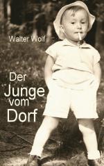 ISBN 9783756857128: Der Junge vom Dorf | Ein kulturhistorisches Exeriment | Walter Wolf | Taschenbuch | Paperback | 424 S. | Deutsch | 2022 | Books on Demand GmbH | EAN 9783756857128