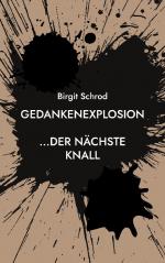 ISBN 9783756857753: Gedankenexplosion – ...der nächste Knall