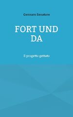 ISBN 9783756861583: Fort und Da - Il progetto gettato