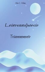 ISBN 9783756861804: Leinwandpoesie - Tränenmomente