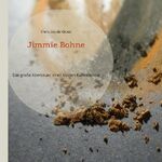 ISBN 9783756887507: Jimmie Bohne | Das große Abenteuer einer kleinen Kaffeebohne | Christina de Groot | Taschenbuch | Paperback | 28 S. | Deutsch | 2022 | Books on Demand GmbH | EAN 9783756887507