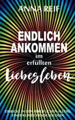 Anna Reif: Endlich ankommen im erfüllten