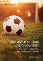 Rolf Appel: Das etwas andere Fussballmär