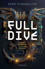 ISBN 9783757100209: Full Dive | Glaubst du wirklich, es ist nur ein Spiel? Near Future Thriller über ein Spiel auf Leben und Tod¿Spannender Jugendroman | Nina Scheweling | Taschenbuch | 384 S. | Deutsch | 2024 | rotfuchs