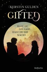 ISBN 9783757101169: Gifted | Hast du die Gabe, hast du die Macht | Kerstin Gulden | Buch | 416 S. | Deutsch | 2024 | rotfuchs | EAN 9783757101169