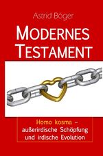 ISBN 9783757528300: Modernes Testament – Homo kosma - außerirdische Schöpfung und irdische Evolution