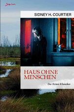 Courtier, Sidney H.: Haus ohne Menschen 