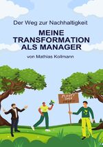 ISBN 9783757556037: Der Weg zur Nachhaltigkeit – Meine Transformation als Manager