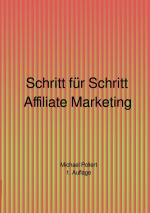 ISBN 9783757558833: Schritt für Schritt Affiliate Marketing 1. Auflage