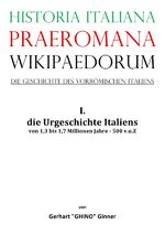 ISBN 9783757565527: Historia Italiana praeromana Wikipaedorum Die Geschichte des vorrömischen Italiens - I. die Urgeschichte Italiens von 1,3 bis 1,7 Millionen Jahre - 500 v.u.Z