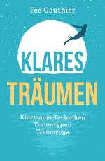 ISBN 9783757569945: "Klares Träumen" – Klartraum-Techniken, Traumtypen, Traumyoga