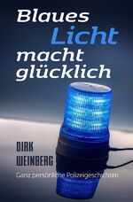 Dirk Weinberg: Blaues Licht macht glückl