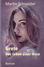 ISBN 9783757577872: Grete Das Leben einer Hexe - Mythologie aus Deutschland