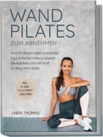 ISBN 9783757610937: Express Wandpilates zum Abnehmen: In nur 10 Minuten täglich zu schlanker Figur, aufrechter Haltung, besserer Beweglichkeit und mehr Kraft im Alltag ohne Geräte -inkl. 21-Tage-"Fit & Straff"-Challenge