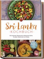 ISBN 9783757611064: Sri Lanka Kochbuch: Die leckersten Rezepte der srilankischen Küche für jeden Geschmack und Anlass - inkl. Brotrezepten, Dips & Desserts | Janani Langenberg | Taschenbuch | 92 S. | Deutsch | 2025