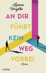 ISBN 9783757700423: An dir führt kein Weg vorbei - Roman. Eine romantische Komödie über die verschlungenen Wege der Liebe