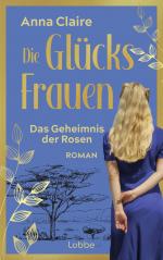 ISBN 9783757700546: Die Glücksfrauen - Das Geheimnis der Rosen / Roman