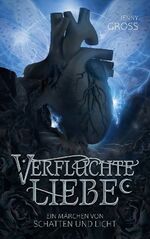 ISBN 9783757800260: Verfluchte Liebe – Ein Märchen von Schatten und Licht