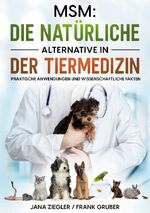 ISBN 9783757804404: MSM: Die natürliche Alternative in der Tiermedizin - Praktische Anwendungen und wissenschaftliche Fakten