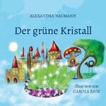 ISBN 9783757810450: Der grüne Kristall – illustriert von Carola Zain