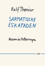 ISBN 9783757810948: Sarmatische Eskapaden – Reisen in Osteuropa