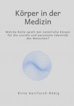 ISBN 9783757812102: Körper in der Medizin – Welche Rolle spielt der natürliche Körper für die soziale und personale Identität?