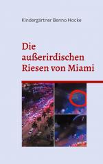 ISBN 9783757812805: Die außerirdischen Riesen von Miami | Aliens in einem Einkaufscenter | Kindergärtner Benno Hocke | Taschenbuch | Paperback | 30 S. | Deutsch | 2024 | BoD - Books on Demand | EAN 9783757812805