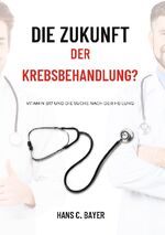 ISBN 9783757817350: Die Zukunft der Krebsbehandlung? – Vitamin B17 und die Suche nach der Heilung