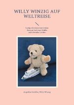 ISBN 9783757828189: Willy Winzig auf Weltreise | Lustige Abenteuer eines kleinen Bären an Bord eines Schiffes und in fremden Ländern | Angelika Schiffer | Taschenbuch | Paperback | 330 S. | Deutsch | 2023