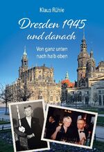 ISBN 9783757832346: Dresden 1945 und danach - Von ganz unten nach halb oben