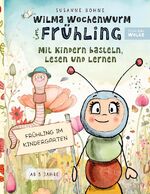 ISBN 9783757845407: Wilma Wochenwurm im Fruehling: Mit Kindern basteln, lesen und lernen