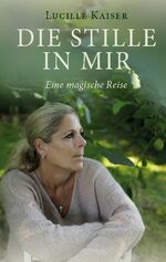 ISBN 9783757881634: Die Stille in mir – Eine magische Reise