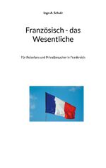 ISBN 9783757884192: Französisch - das Wesentliche - Für Reisefans und Privatbesucher in Frankreich