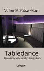 ISBN 9783757886646: Tabledance - Ein zartbitteres juristisches Depressivum