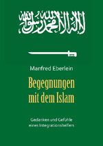 ISBN 9783757891589: Begegnungen mit dem Islam – Gedanken und Gefühle eines Integrationshelfers