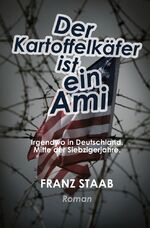 ISBN 9783757934064: Der Kartoffelkäfer ist ein Ami - Irgendwo in Deutschland. Mitte der Siebzigerjahre.