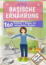 ISBN 9783757936013: XXL Basische Ernährung Kochbuch + Ratgeber mit 160 schmackhaften Rezepten – Wohlfühlen & Entsäuern für einen optimalen Säure-Basen-Haushalt | + 3 Tage Blitz Basenfasten Diät & mit Nährwertangaben