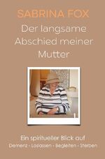 Sabrina Fox: Der langsame Abschied meine