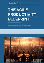 ISBN 9783757941055: The Agile Productivity Blueprint – Kamishibai's Integration with Kanban