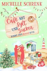 ISBN 9783757971045: Café mit Sylt und Zucker: Kommt Zeit, kommt Kuss