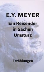 E. Y. Meyer: Ein Reisender in Sachen Ums E. Y. Meyer: Ein Reisender in Sachen Ums