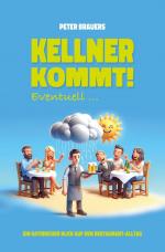 ISBN 9783757987206: Kellner kommt! Eventuell ... | Ein satirischer Blick auf den Restaurant-Alltag | Peter Brauers | Taschenbuch | Paperback | 180 S. | Deutsch | 2024 | tolino media | EAN 9783757987206