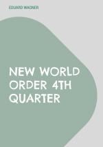 Eduard Wagner: New World Order 4th Quart Eduard Wagner: New World Order 4th Quart