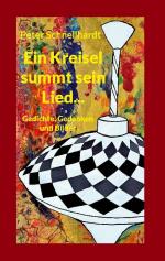 ISBN 9783758304064: Ein Kreisel summt sein Lied... - Gedichte, Gedanken und Bilder