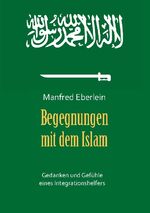 ISBN 9783758304125: Begegnungen mit dem Islam – Gedanken und Gefühle eines Integrationshelfers