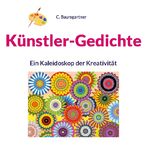 ISBN 9783758304699: Künstler-Gedichte – Ein Kaleidoskop der Kreativität