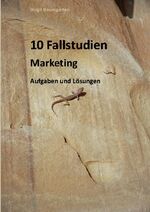 ISBN 9783758304996: 10 Fallstudien Marketing - Aufgaben und Lösungen