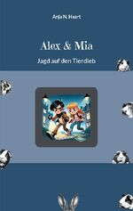 ISBN 9783758306464: Alex & Mia / Jagd auf den Tierdieb